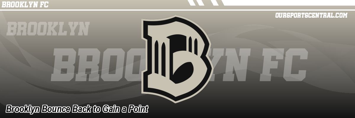 Brooklyn Bounce Back to Gain a Point