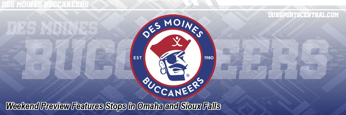Weekend Preview Features Stops in Omaha and Sioux Falls