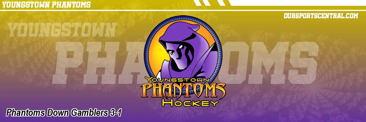 Phantoms Down Gamblers 3-1