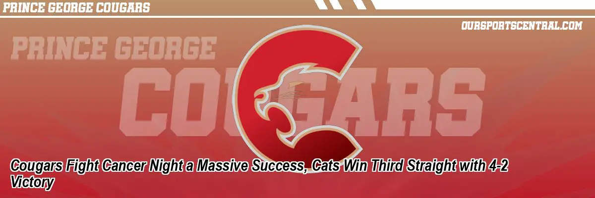 Cougars Fight Cancer Night a Massive Success, Cats Win Third Straight with 4-2 Victory