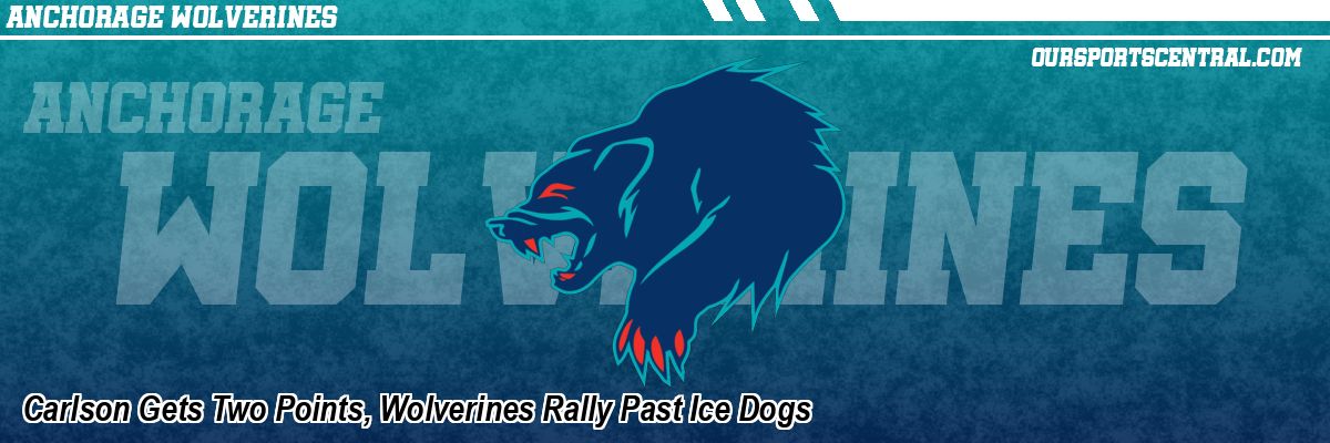 Carlson Gets Two Points, Wolverines Rally Past Ice Dogs