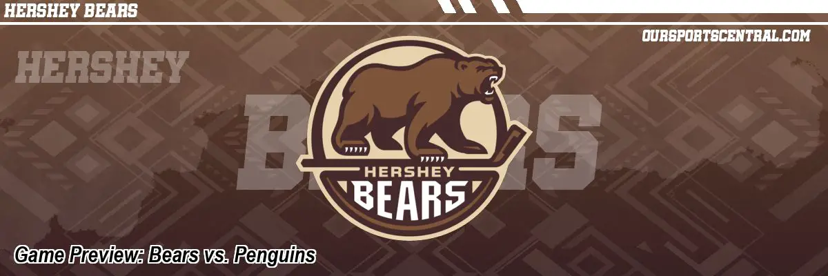 Game Preview: Bears vs. Penguins