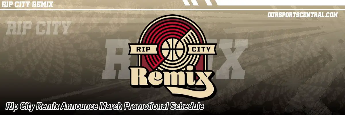 Rip City Remix Announce March Promotional Schedule