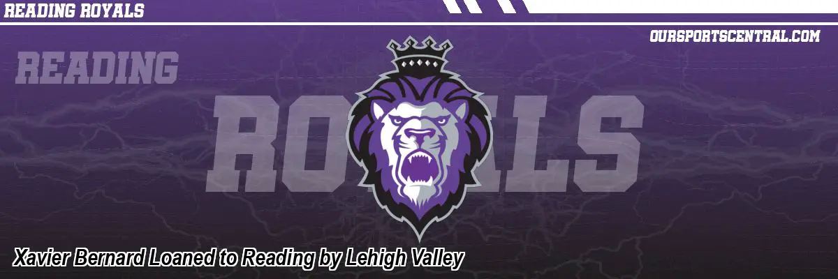 Xavier Bernard Loaned to Reading by Lehigh Valley