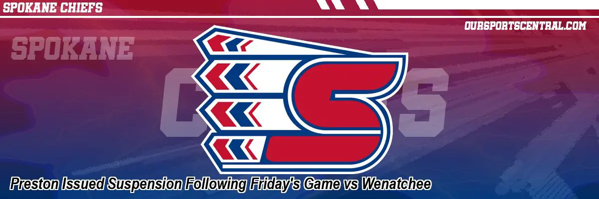 Preston Issued Suspension Following Friday's Game vs Wenatchee