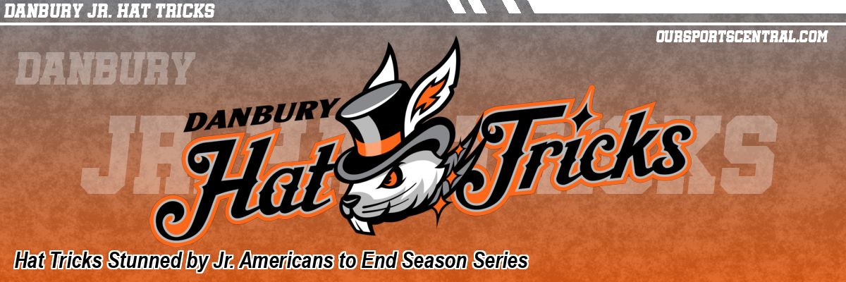 Hat Tricks Stunned by Jr. Americans to End Season Series