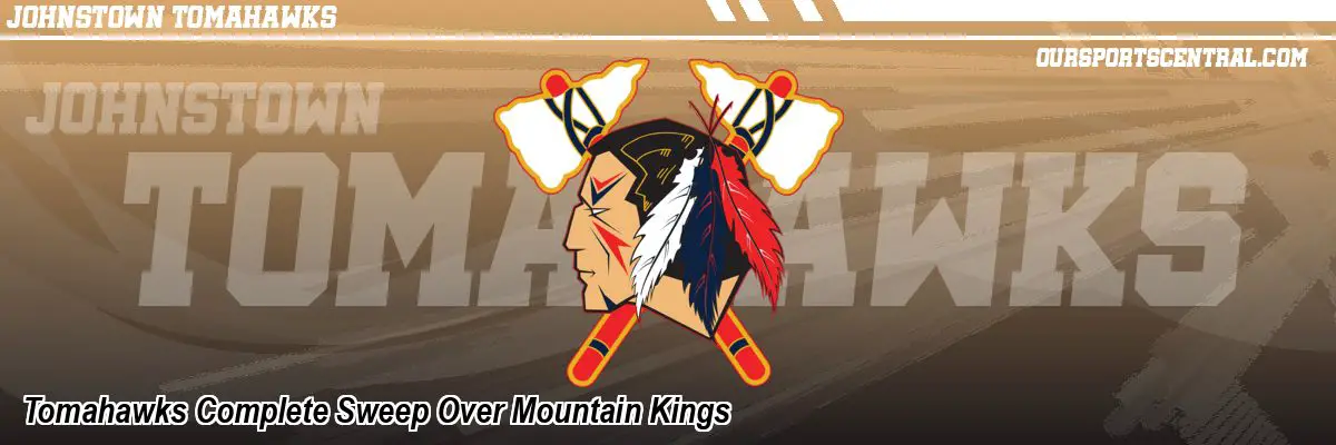 Tomahawks Complete Sweep Over Mountain Kings