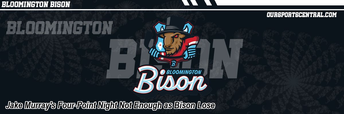 Jake Murray's Four-Point Night Not Enough as Bison Lose