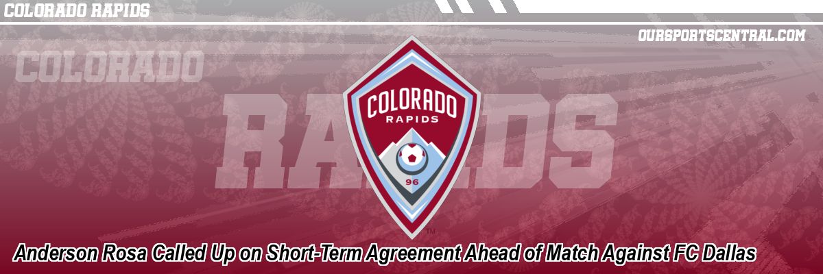 Anderson Rosa Called Up on Short-Term Agreement Ahead of Match Against FC Dallas