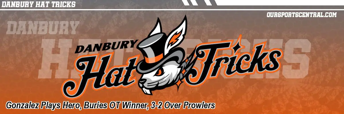 Gonzalez Plays Hero, Buries OT Winner, 3-2 Over Prowlers