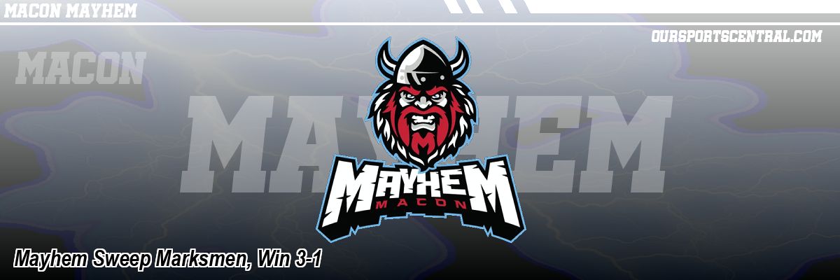 Mayhem Sweep Marksmen, Win 3-1