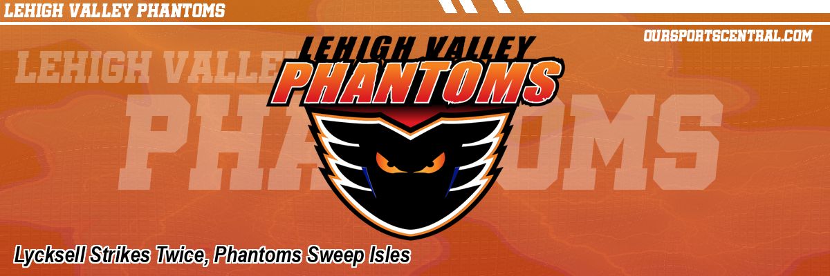 Lycksell Strikes Twice, Phantoms Sweep Isles