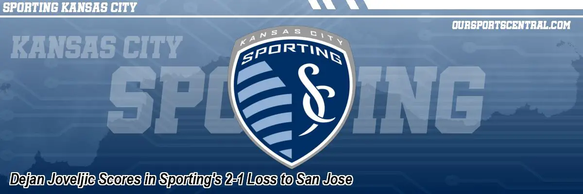Dejan Joveljic Scores in Sporting's 2-1 Loss to San Jose