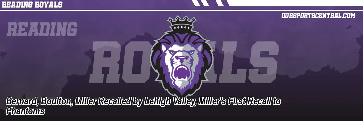 Bernard, Boulton, Miller Recalled by Lehigh Valley, Miller's First Recall to Phantoms