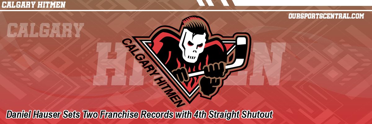 Daniel Hauser Sets Two Franchise Records with 4th Straight Shutout
