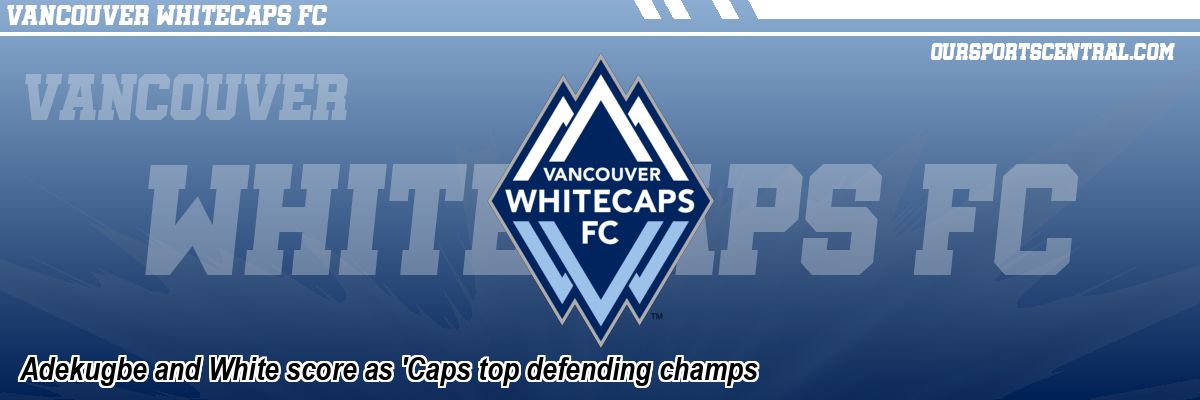 Adekugbe and White score as 'Caps top defending champs