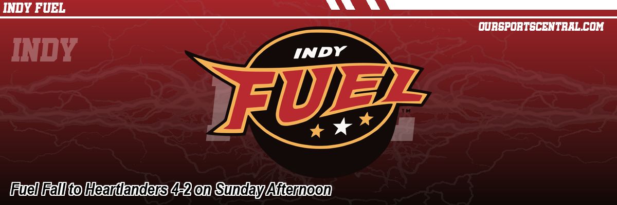 Fuel Fall to Heartlanders 4-2 on Sunday Afternoon
