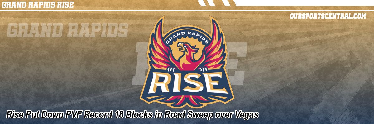 Rise Put Down PVF Record 18 Blocks in Road Sweep over Vegas