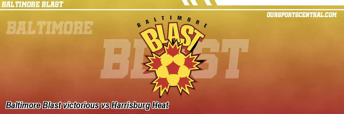 Baltimore Blast victorious vs Harrisburg Heat