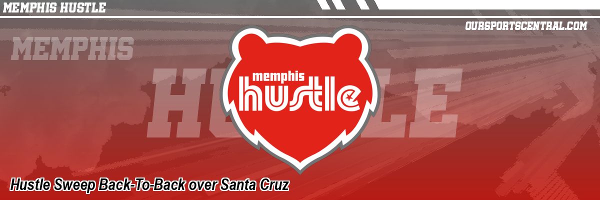 Hustle Sweep Back-To-Back over Santa Cruz