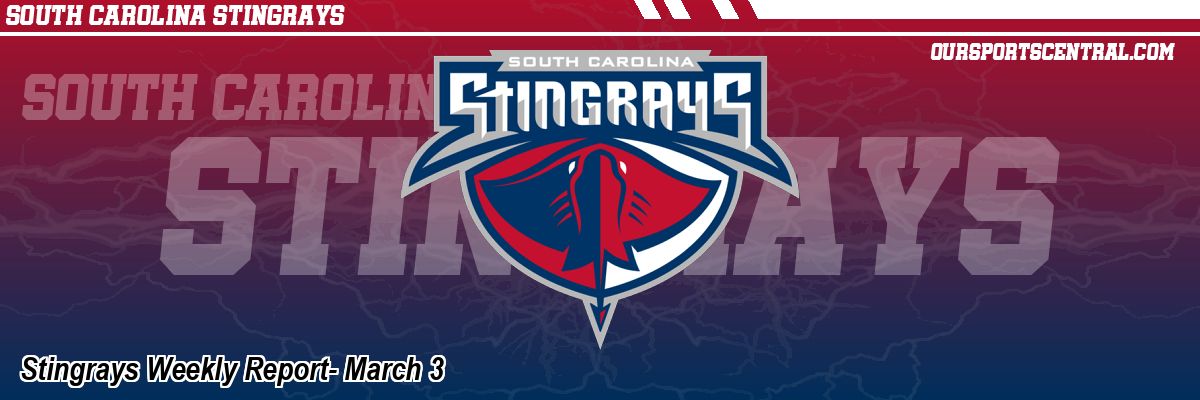 Stingrays Weekly Report- March 3