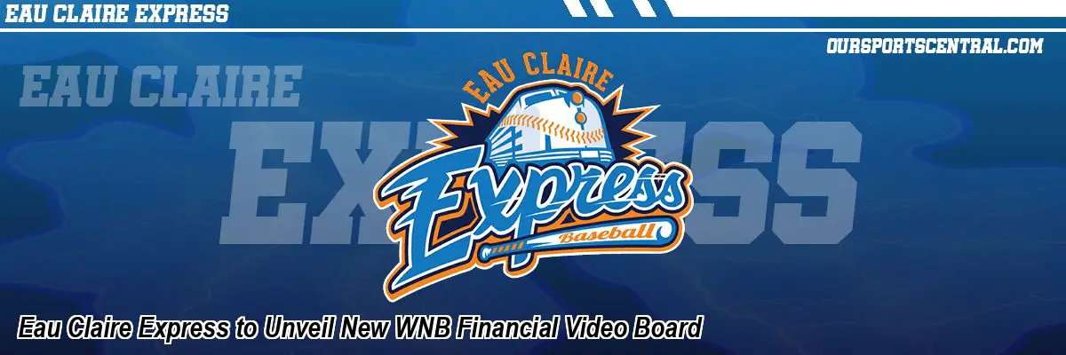 Eau Claire Express to Unveil New WNB Financial Video Board