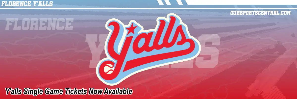 Y'alls Single Game Tickets Now Available