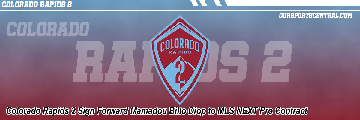 Colorado Rapids 2 Sign Forward Mamadou Billo Diop to MLS NEXT Pro Contract
