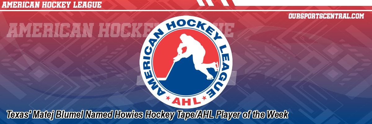 Texas' Matej Blumel Named Howies Hockey Tape/AHL Player of the Week