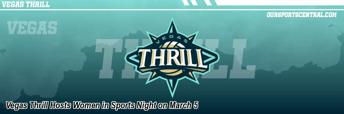 Vegas Thrill Hosts Women in Sports Night on March 5