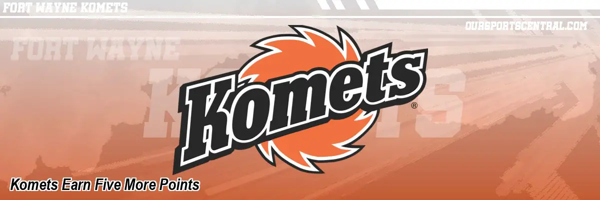 Komets Earn Five More Points