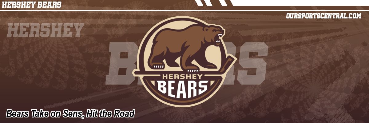 Bears Take on Sens, Hit the Road