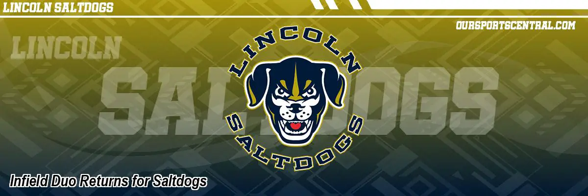 Infield Duo Returns for Saltdogs