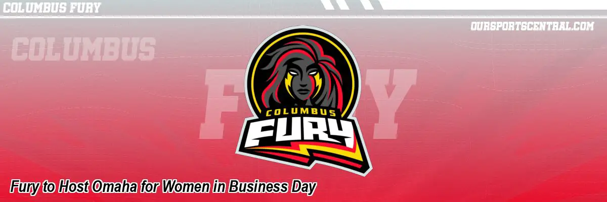 Fury to Host Omaha for Women in Business Day