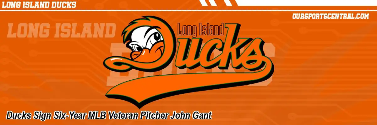 Ducks Sign Six-Year MLB Veteran Pitcher John Gant