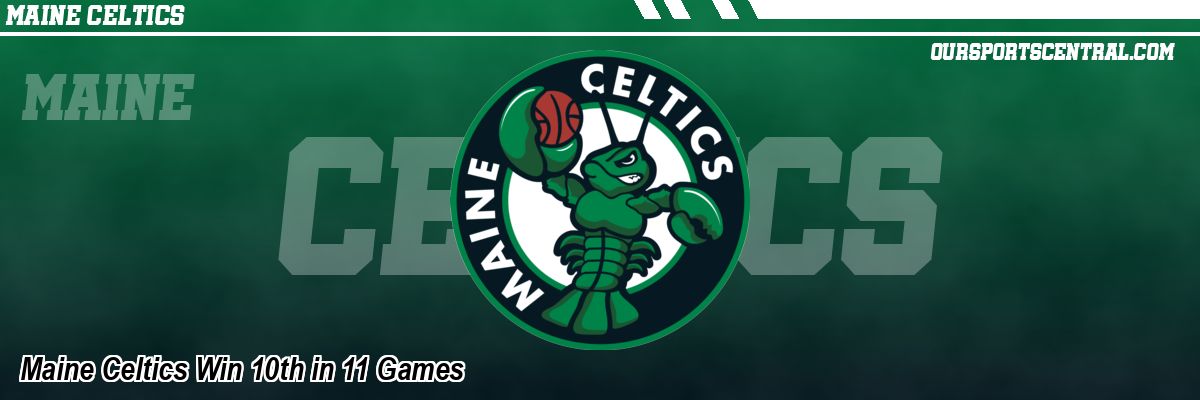 Maine Celtics Win 10th in 11 Games
