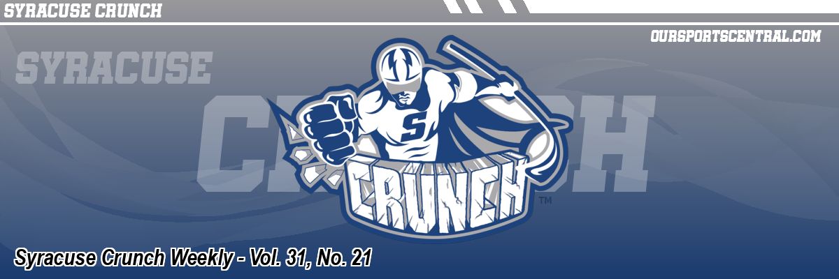 Syracuse Crunch Weekly - Vol. 31, No. 21