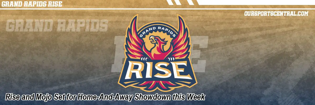 Rise and Mojo Set for Home-And-Away Showdown this Week
