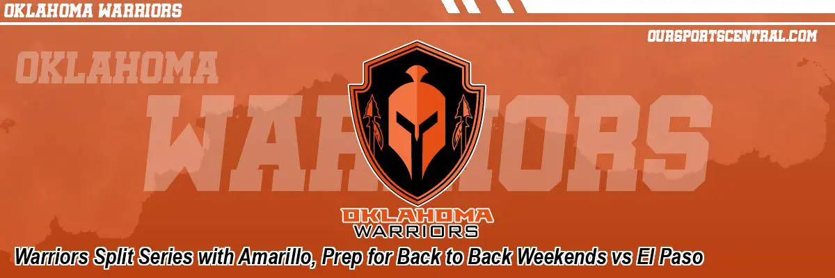 Warriors Split Series with Amarillo, Prep for Back to Back Weekends vs El Paso