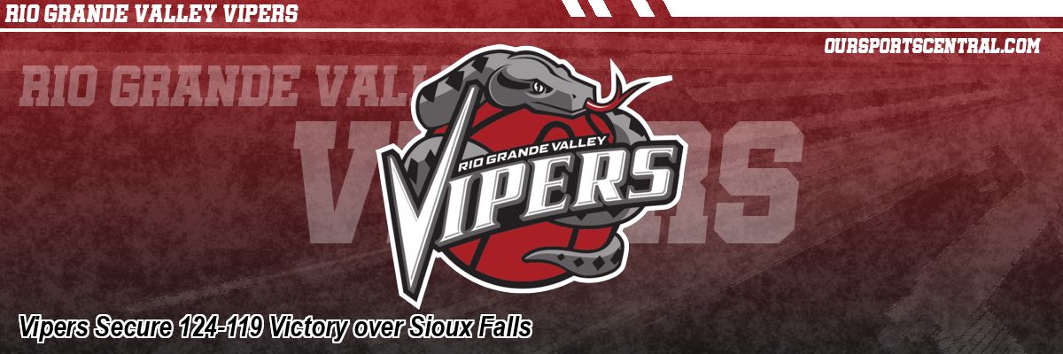 Vipers Secure 124-119 Victory over Sioux Falls