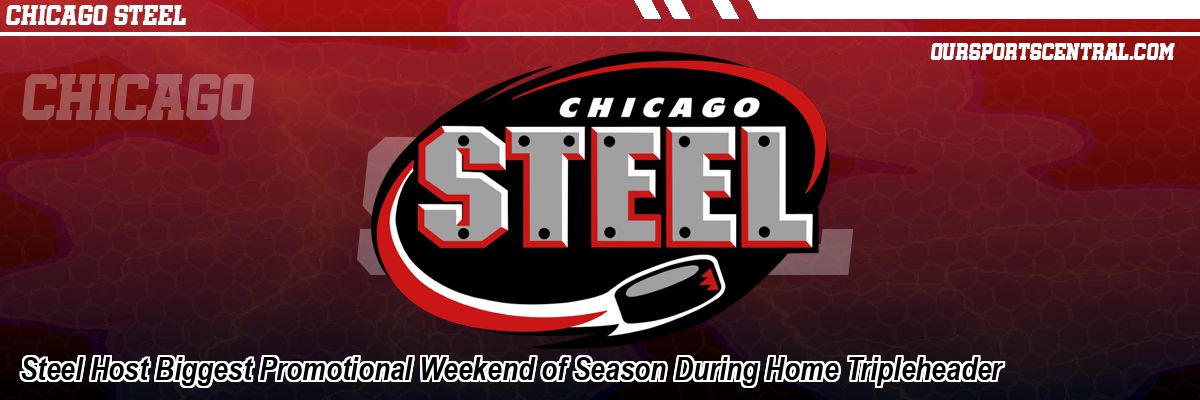 Steel Host Biggest Promotional Weekend of Season During Home Tripleheader