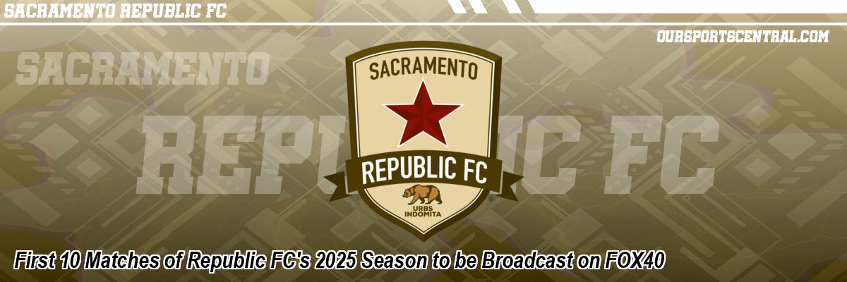 First 10 Matches of Republic FC's 2025 Season to be Broadcast on FOX40