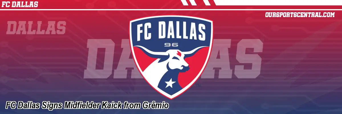 FC Dallas Signs Midfielder Kaick from Grêmio
