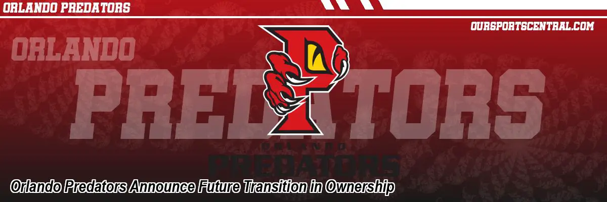 Orlando Predators Announce Future Transition in Ownership