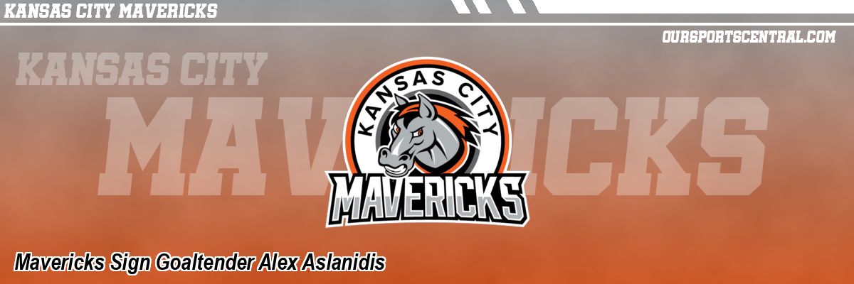 Mavericks Sign Goaltender Alex Aslanidis