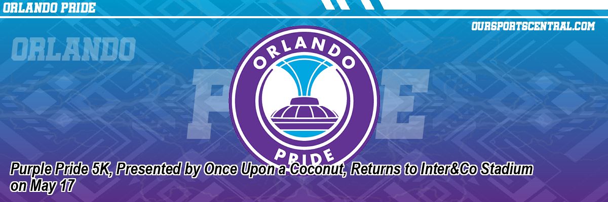 Purple Pride 5K, Presented by Once Upon a Coconut, Returns to Inter&Co Stadium on May 17