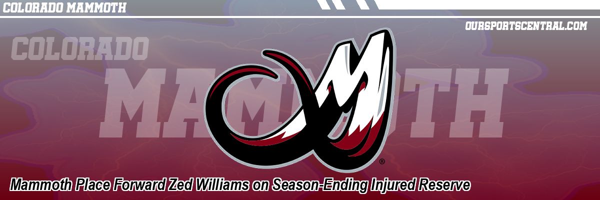 Mammoth Place Forward Zed Williams on Season-Ending Injured Reserve