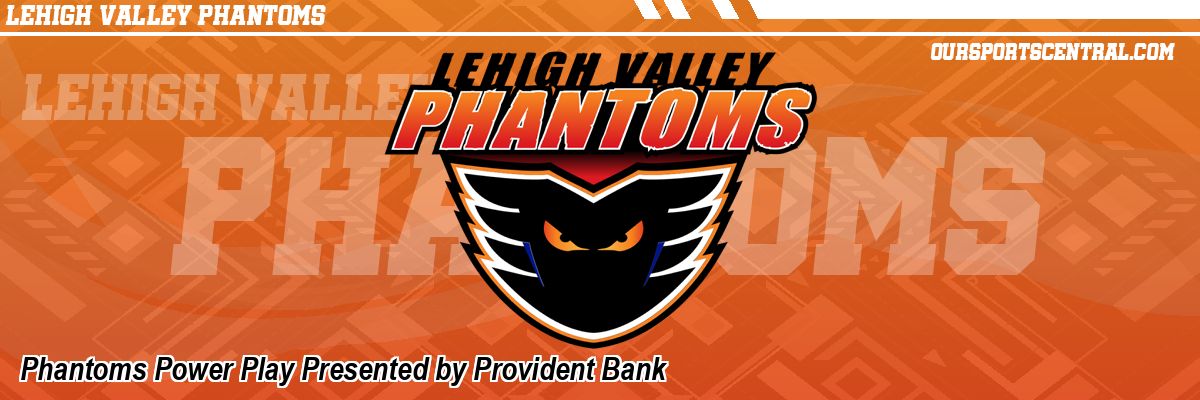 Phantoms Power Play Presented by Provident Bank