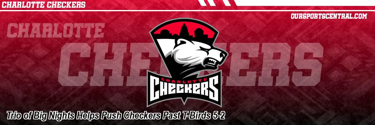 Trio of Big Nights Helps Push Checkers Past T-Birds 5-2