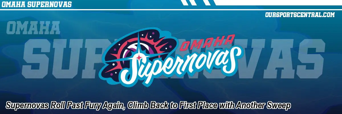 Supernovas Roll Past Fury Again, Climb Back to First Place with Another Sweep